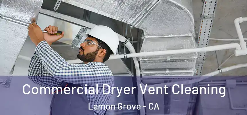 Commercial Dryer Vent Cleaning Lemon Grove - CA
