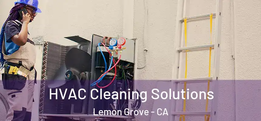 HVAC Cleaning Solutions Lemon Grove - CA