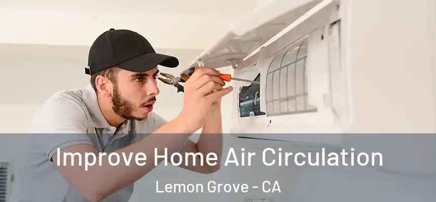  Improve Home Air Circulation Lemon Grove - CA