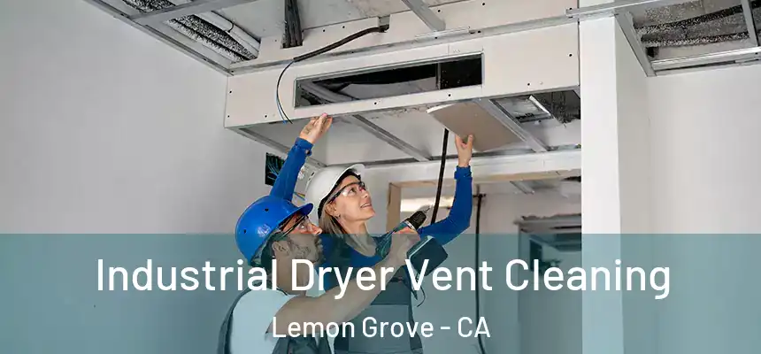 Industrial Dryer Vent Cleaning Lemon Grove - CA